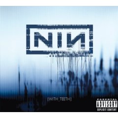 Nine Inch Nails: With Teeth